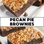 An image for pinterest of 2 views of a stack of two pecan pie brownies showing thick fudgy layers and pecans and a side view of one bar - Hostess At Heart
