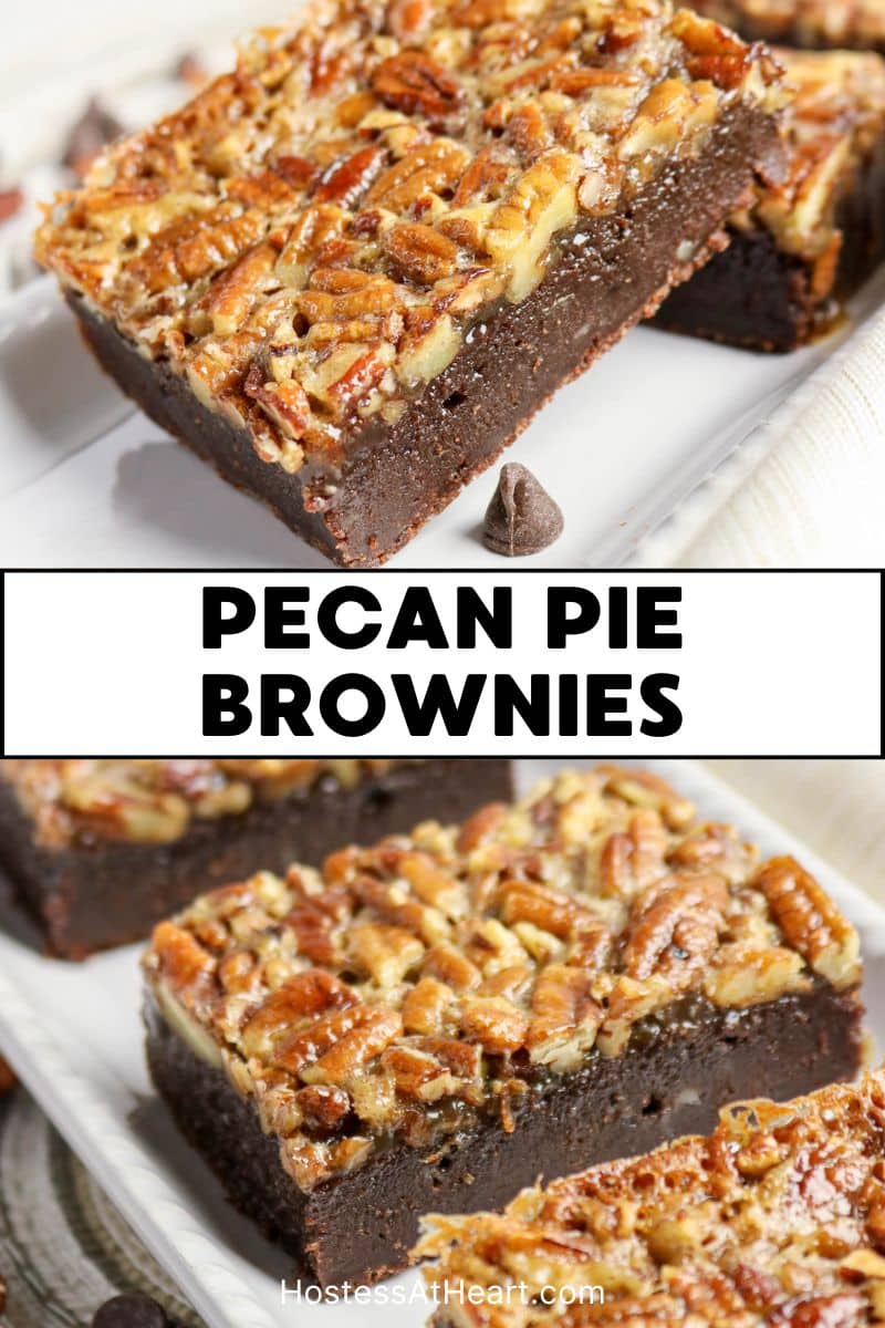 An image for pinterest of 2 views of a stack of two pecan pie brownies showing thick fudgy layers and pecans and a side view of one bar - Hostess At Heart