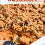 Image for Pinterest of an Easy sweet potato casserole with golden brown pecan topping in a white baking dish - Hostess At Heart