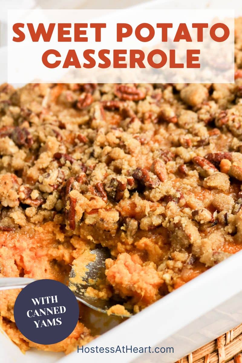 Image for Pinterest of an Easy sweet potato casserole with golden brown pecan topping in a white baking dish - Hostess At Heart