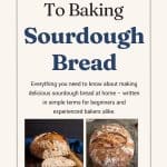 An image for pinterest describing the post for Complete Guide to Sourdough Baking - Hostess At Heart