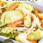 Perfectly roasted cabbage and carrots in a white baking dish. Hostess At Heart