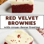An image of 2 photos for Pinterest of red velvet brownies with cream cheese frosting on white plates garnished with red cake crumbs. Hostess At Heart