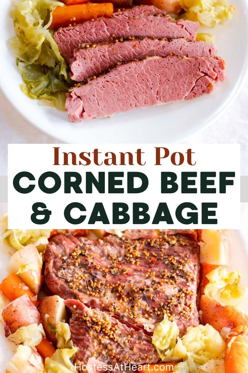 Two photos for a Pinterest Image. Top down view of sliced corned beef surrounded by cooked cabbage and carrots. The bottom photo is of the cooked uncut corned beef brisket. Hostess At Heart
