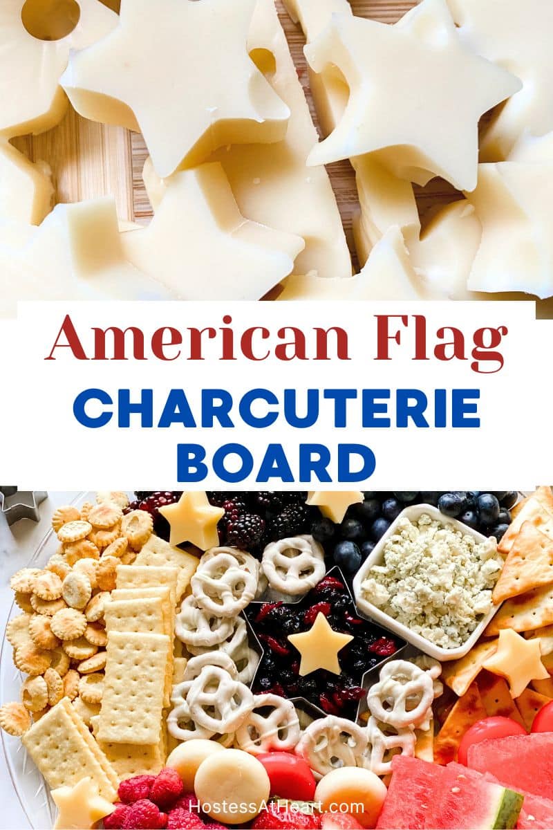 A two photo titled image for Pinterest. The top photo is white cheese stamped into stars and the bottom photo is a red white and blue charcuterie board for a 4th of July party filled with red and blue fruits, white cheese, pretzels, and crackers for an easy patriotic appetizer. Hostess At Heart
