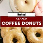 Two photo image for Pinterest. The tip view is a hand dipped baked coffee donut into a glaze. The bottom photo is an overhead view of coffee donuts with glaze on a black serving tray. Hostess At Heart
