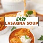 An image for Pinterest containing 2 photos of easy lasagna soup recipe. The top image is of a spoon being lifted from the bowl showing a cheesy pull from the soup and the second image is an overhead view of lasagna soup with broken noodles in rich tomato broth topped with cheese. Hostess At Heart