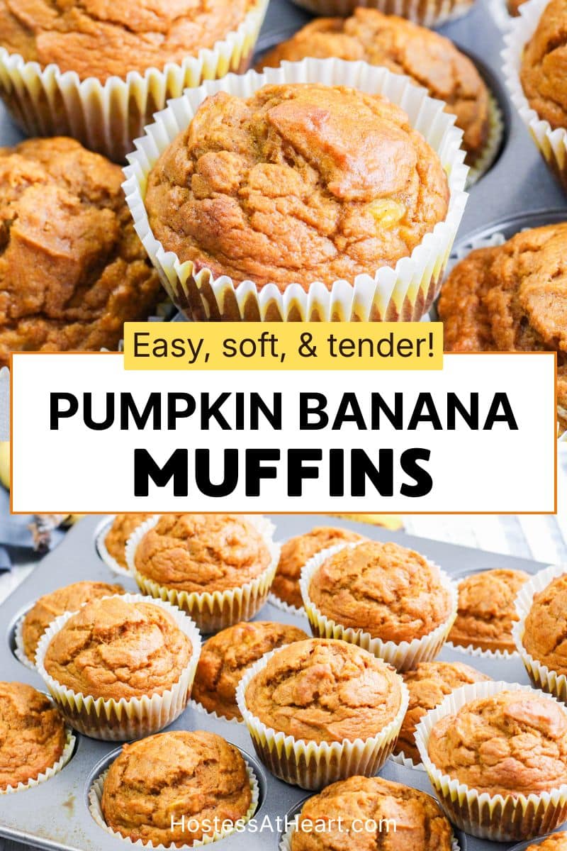 An image for Pinterest of beautifully golden baked pumpkin banana muffins pilled on the muffins tin. Hostess At Heart