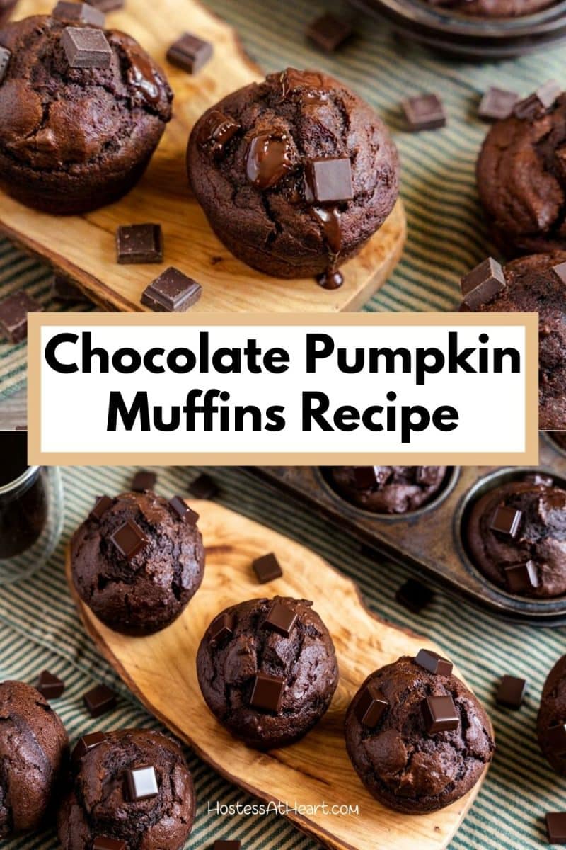 Collage of chocolate pumpkin muffins topped with melted chocolate chunks for Pinterest. Hostess At Heart