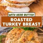 A two photo image for Pinterest for a Roasted Turkey Breast Recipe. The bottom photo is a golden brown roasted turkey breast and the top photo is slices showing tender juicy meat. Hostess At Heart