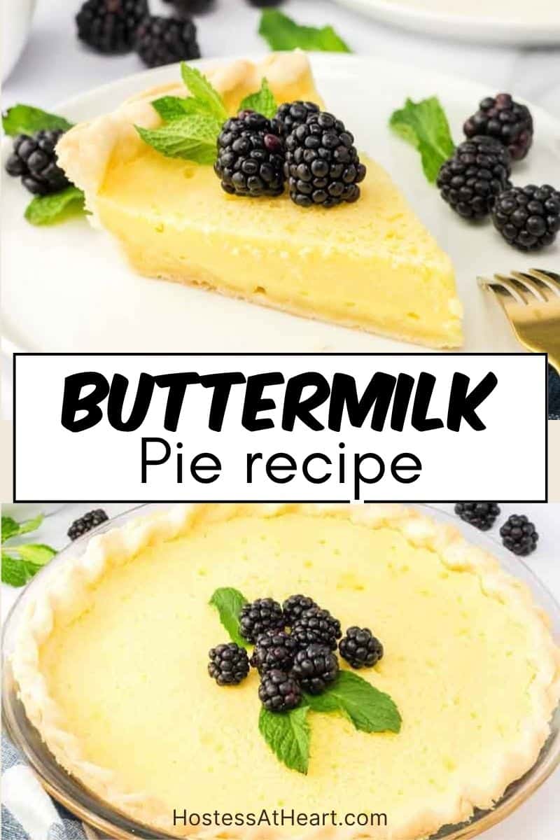 Two image photo for an old-fashioned southern buttermilk pie recipe. The whole pie is filled with a creamy buttermilk filling and the slice photo shows the silky vanilla custard on a buttery crust. Hostess At Heart