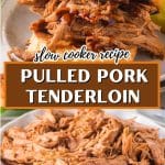 An image containing two photos for Pinterest. The hot image is of a pulled pork tenderloin sandwich with BBQ sauce and the bottom photo is of bbq pulled pork in a serving dish. Hostess At Heart